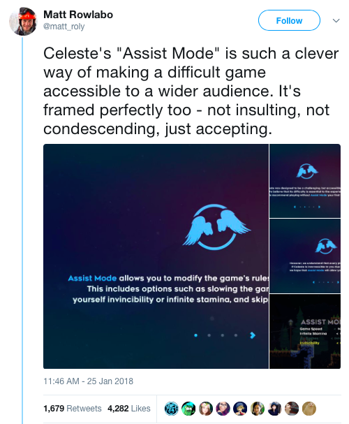 Tweet dari Matt Rowlabo - "Assist Mode" Celeste adalah cara yang cerdik untuk membuat game yang sulit diakses oleh audiens yang lebih luas. Ini dibingkai dengan sempurna juga - tidak menghina, tidak merendahkan, hanya menerima. "