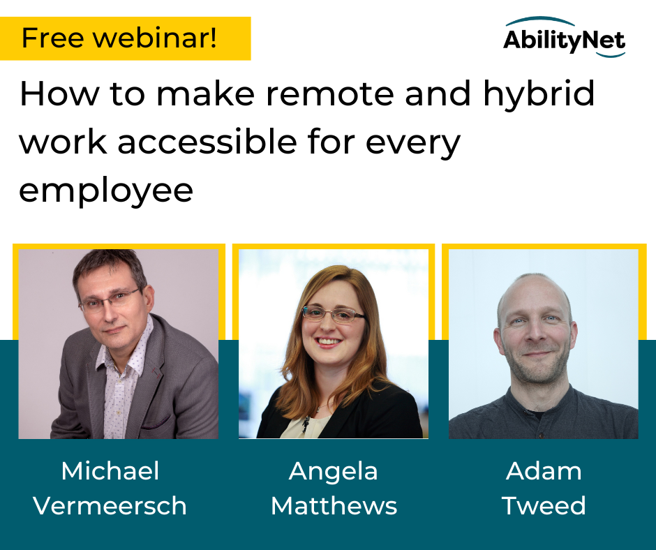 Profile images of Michael Vermeersch, Angela Matthews and Adam Tweed. Text: Free Webinar! How to make remote and hybrid work accessible for every employee. Michael Vermeersch, Angela Matthews, Adam Tweed.